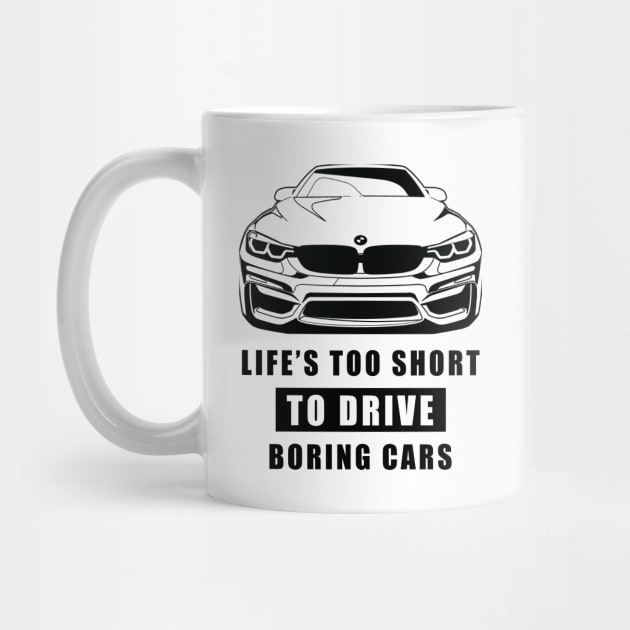 Life Is Too Short To Drive Boring Cars - Funny Car Quote by DesignWood Atelier